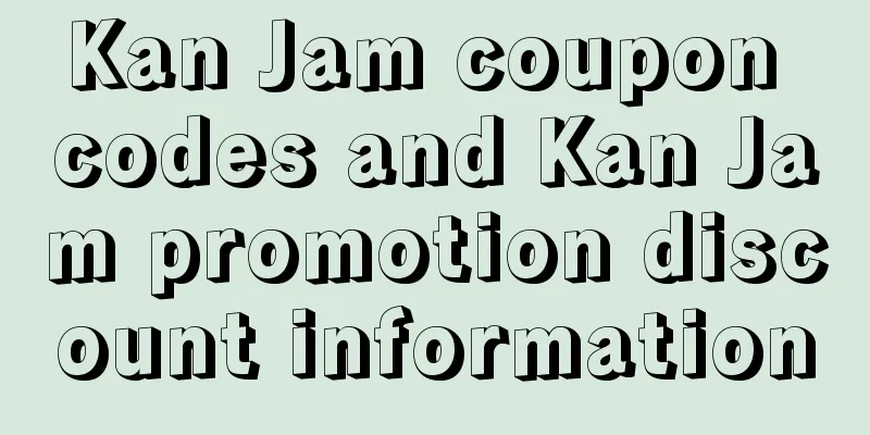 Kan Jam coupon codes and Kan Jam promotion discount information