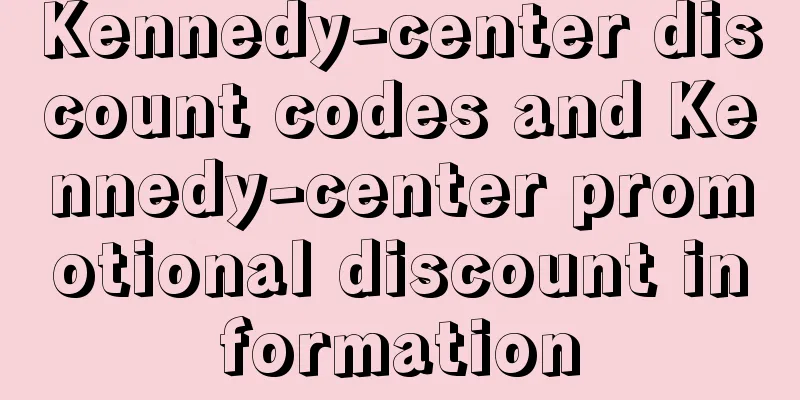 Kennedy-center discount codes and Kennedy-center promotional discount information