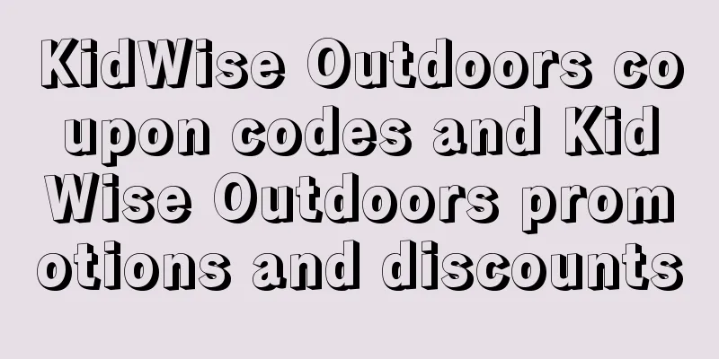 KidWise Outdoors coupon codes and KidWise Outdoors promotions and discounts