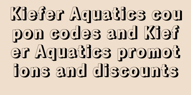 Kiefer Aquatics coupon codes and Kiefer Aquatics promotions and discounts