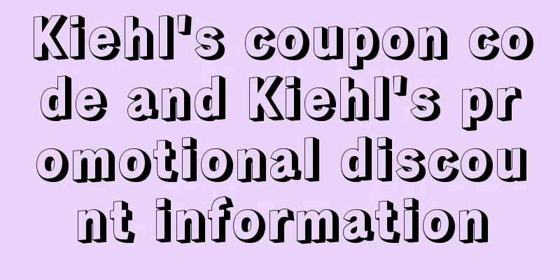 Kiehl's coupon code and Kiehl's promotional discount information