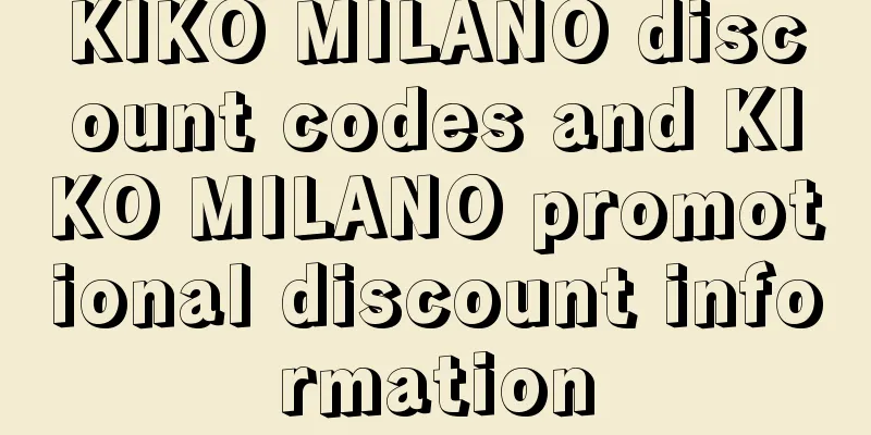 KIKO MILANO discount codes and KIKO MILANO promotional discount information