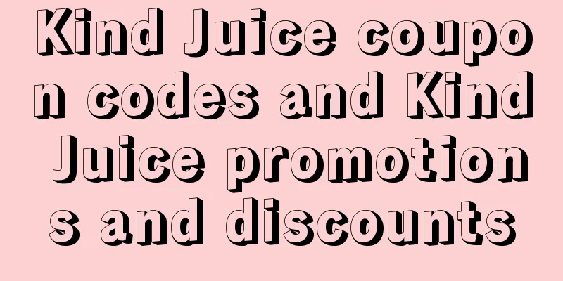 Kind Juice coupon codes and Kind Juice promotions and discounts