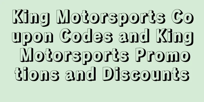 King Motorsports Coupon Codes and King Motorsports Promotions and Discounts