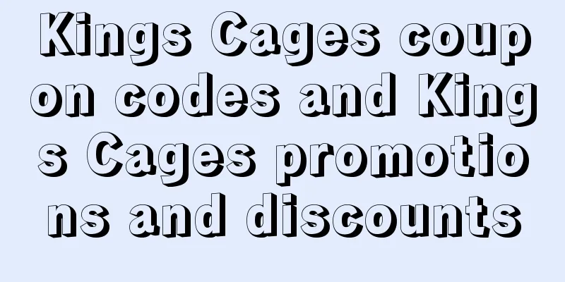 Kings Cages coupon codes and Kings Cages promotions and discounts
