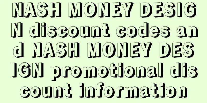NASH MONEY DESIGN discount codes and NASH MONEY DESIGN promotional discount information
