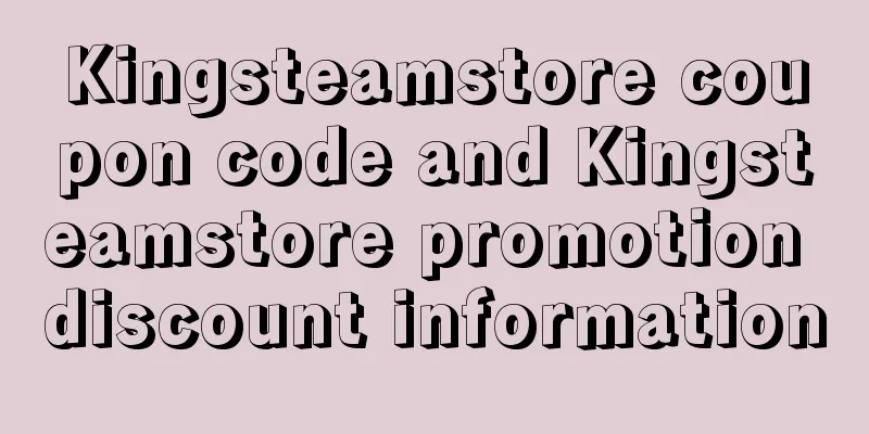Kingsteamstore coupon code and Kingsteamstore promotion discount information