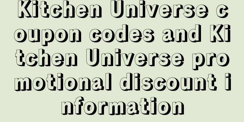 Kitchen Universe coupon codes and Kitchen Universe promotional discount information