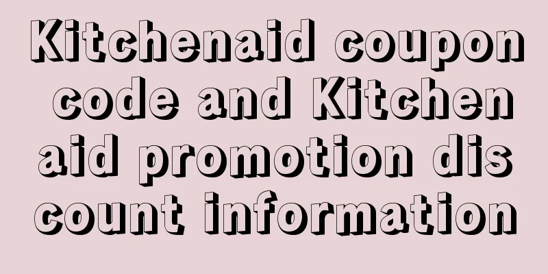 Kitchenaid coupon code and Kitchenaid promotion discount information
