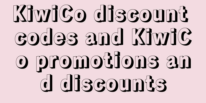 KiwiCo discount codes and KiwiCo promotions and discounts