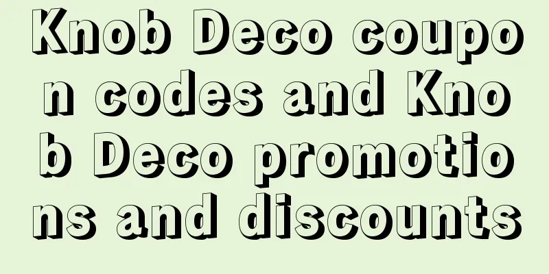 Knob Deco coupon codes and Knob Deco promotions and discounts