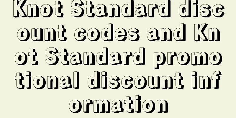 Knot Standard discount codes and Knot Standard promotional discount information