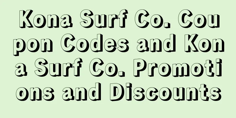 Kona Surf Co. Coupon Codes and Kona Surf Co. Promotions and Discounts