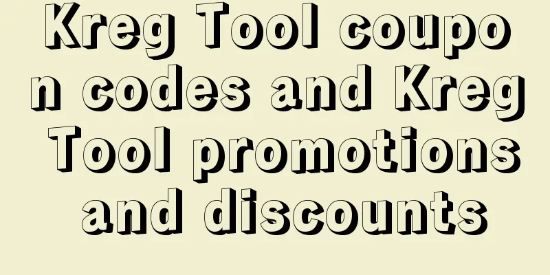 Kreg Tool coupon codes and Kreg Tool promotions and discounts