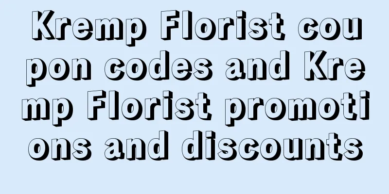 Kremp Florist coupon codes and Kremp Florist promotions and discounts