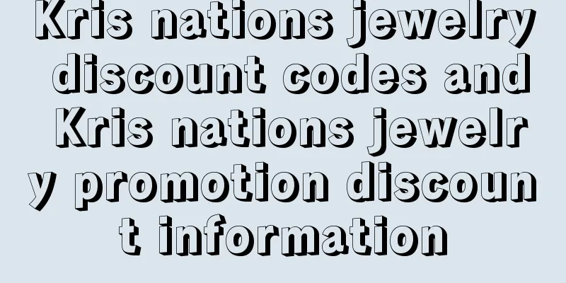 Kris nations jewelry discount codes and Kris nations jewelry promotion discount information