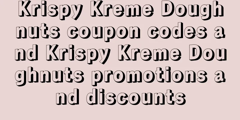 Krispy Kreme Doughnuts coupon codes and Krispy Kreme Doughnuts promotions and discounts