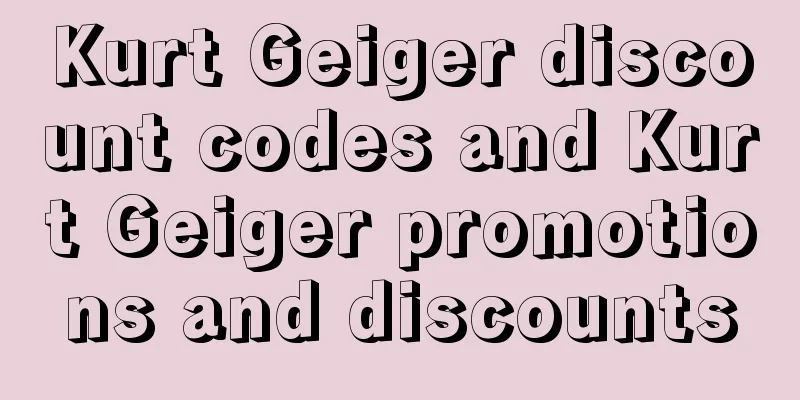 Kurt Geiger discount codes and Kurt Geiger promotions and discounts