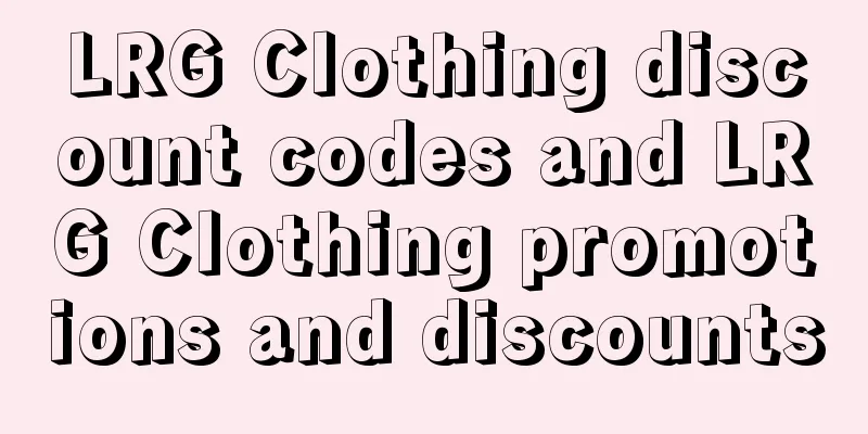LRG Clothing discount codes and LRG Clothing promotions and discounts
