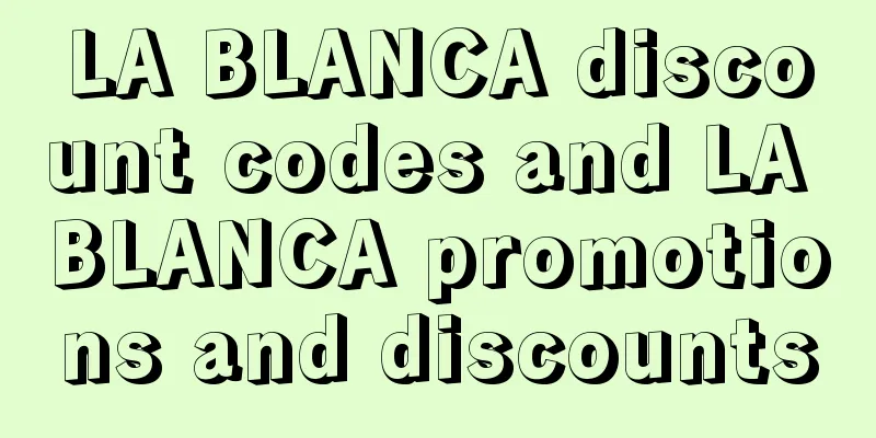 LA BLANCA discount codes and LA BLANCA promotions and discounts