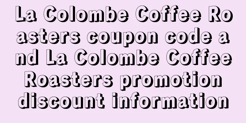 La Colombe Coffee Roasters coupon code and La Colombe Coffee Roasters promotion discount information