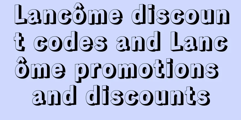 Lancôme discount codes and Lancôme promotions and discounts