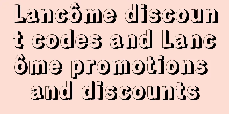 Lancôme discount codes and Lancôme promotions and discounts