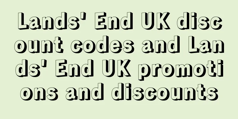 Lands' End UK discount codes and Lands' End UK promotions and discounts