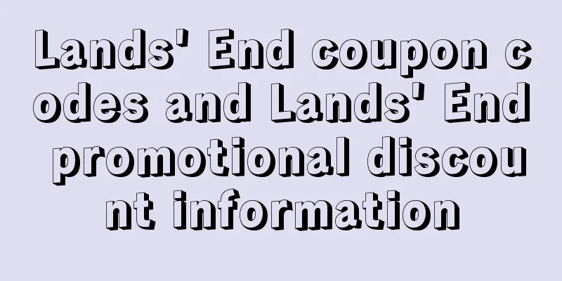 Lands' End coupon codes and Lands' End promotional discount information
