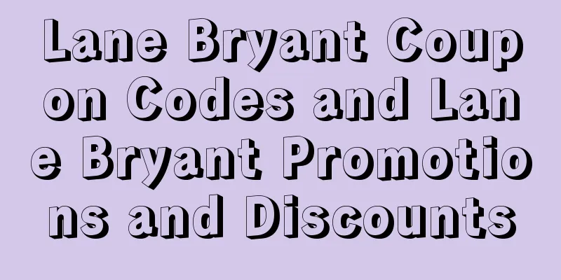 Lane Bryant Coupon Codes and Lane Bryant Promotions and Discounts