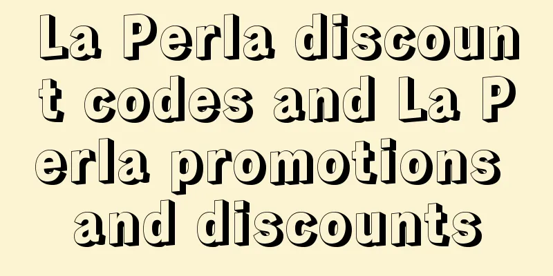 La Perla discount codes and La Perla promotions and discounts