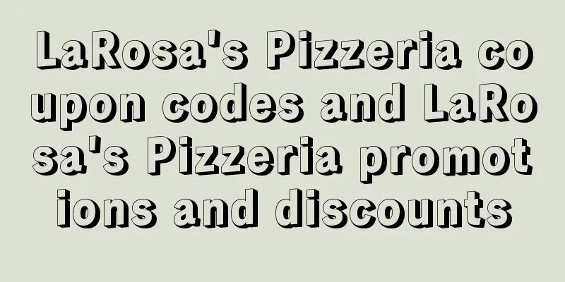 LaRosa's Pizzeria coupon codes and LaRosa's Pizzeria promotions and discounts