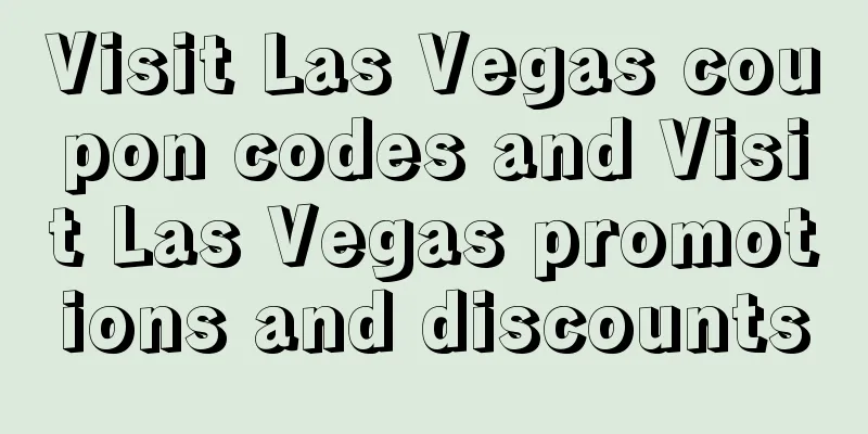 Visit Las Vegas coupon codes and Visit Las Vegas promotions and discounts