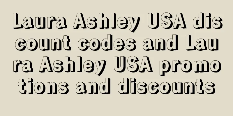 Laura Ashley USA discount codes and Laura Ashley USA promotions and discounts