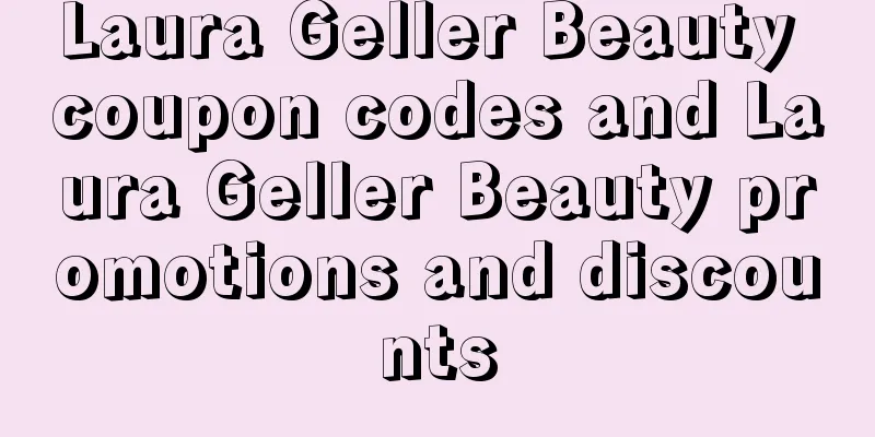 Laura Geller Beauty coupon codes and Laura Geller Beauty promotions and discounts