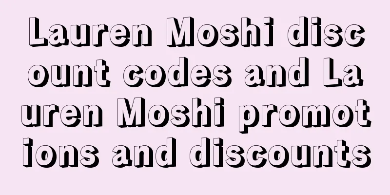 Lauren Moshi discount codes and Lauren Moshi promotions and discounts