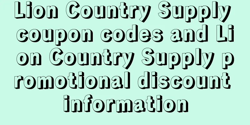 Lion Country Supply coupon codes and Lion Country Supply promotional discount information
