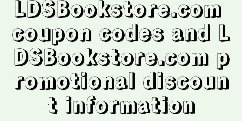 LDSBookstore.com coupon codes and LDSBookstore.com promotional discount information