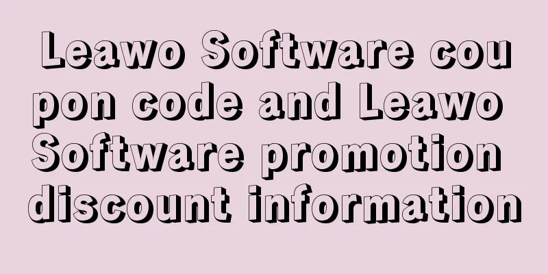 Leawo Software coupon code and Leawo Software promotion discount information