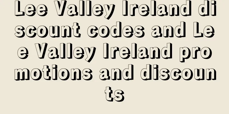 Lee Valley Ireland discount codes and Lee Valley Ireland promotions and discounts