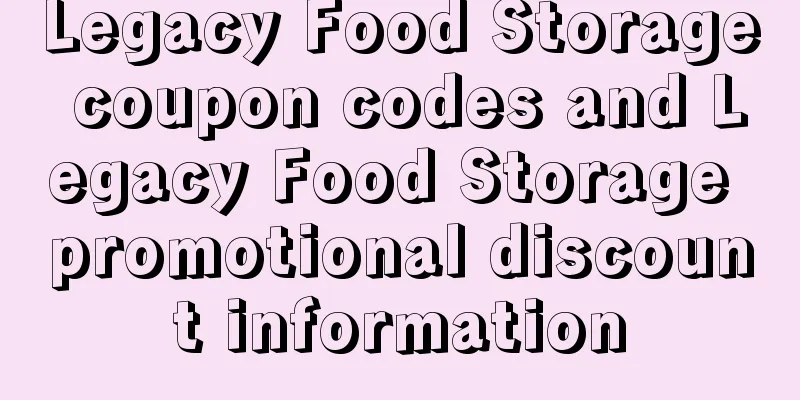 Legacy Food Storage coupon codes and Legacy Food Storage promotional discount information
