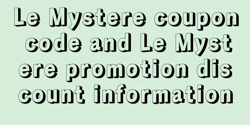Le Mystere coupon code and Le Mystere promotion discount information