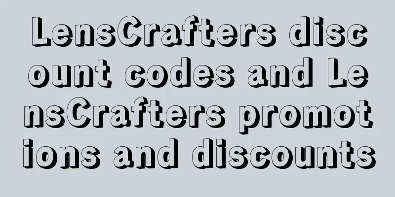 LensCrafters discount codes and LensCrafters promotions and discounts