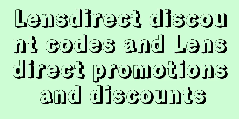 Lensdirect discount codes and Lensdirect promotions and discounts