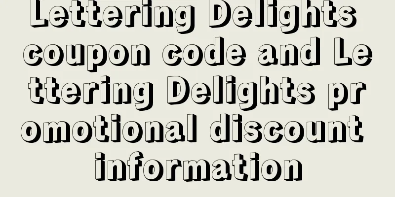 Lettering Delights coupon code and Lettering Delights promotional discount information