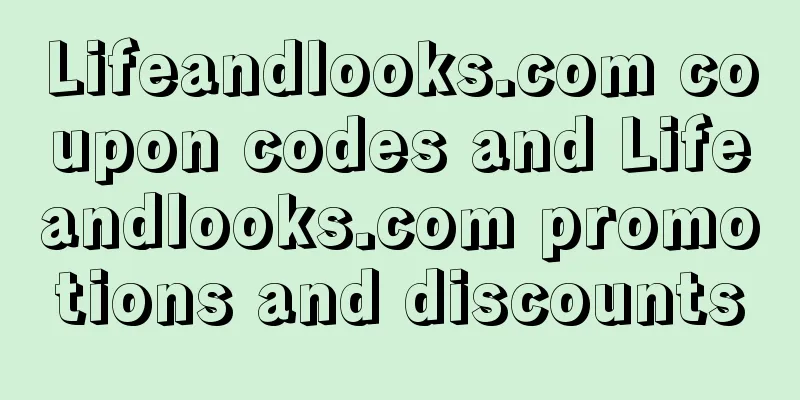 Lifeandlooks.com coupon codes and Lifeandlooks.com promotions and discounts