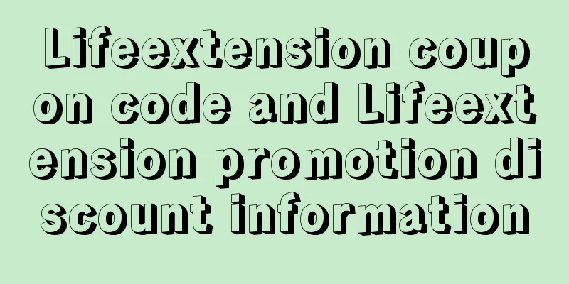 Lifeextension coupon code and Lifeextension promotion discount information