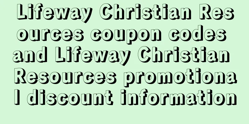 Lifeway Christian Resources coupon codes and Lifeway Christian Resources promotional discount information