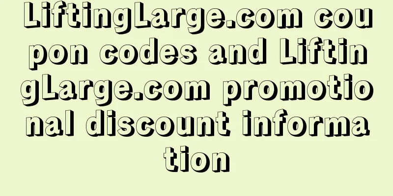 LiftingLarge.com coupon codes and LiftingLarge.com promotional discount information