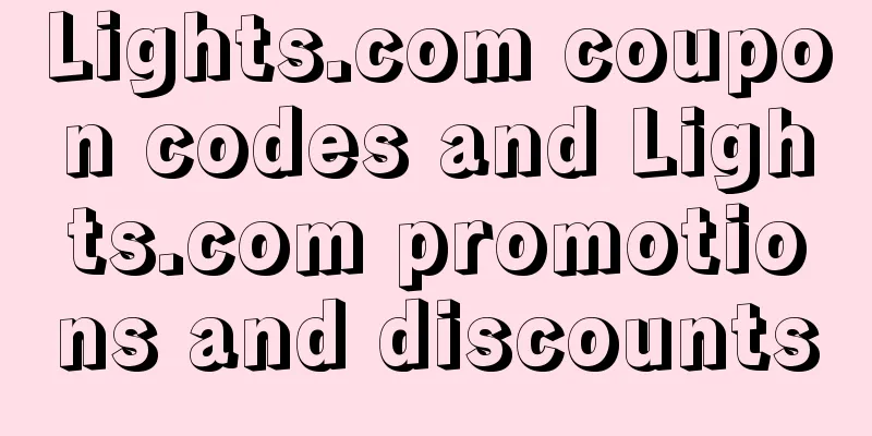 Lights.com coupon codes and Lights.com promotions and discounts
